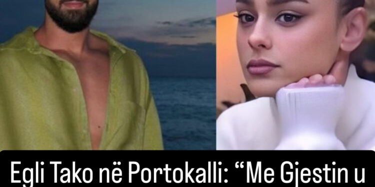 Egli Tako në Portokalli: “Me Gjestin u kry çdo sen” – Reagon pas fotove me Marion